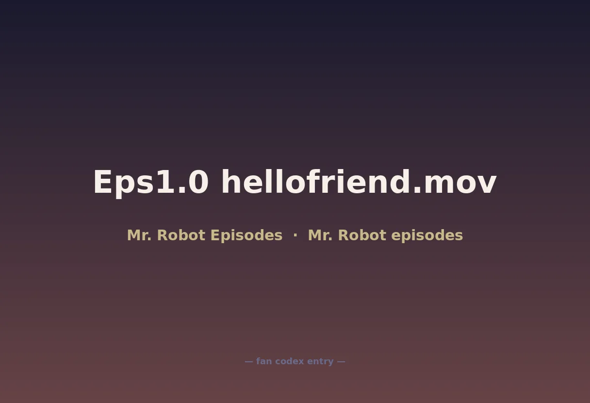 Eps1.0 hellofriend.mov