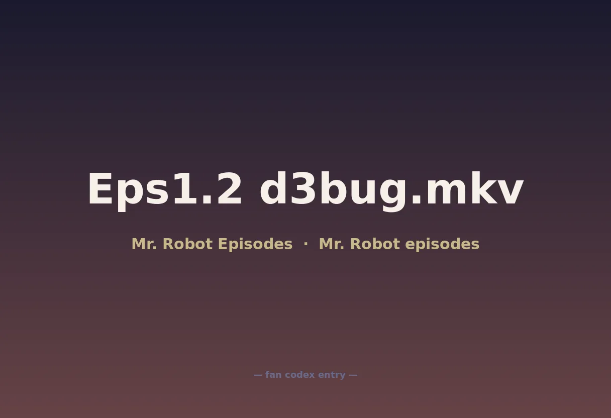 Eps1.2 d3bug.mkv