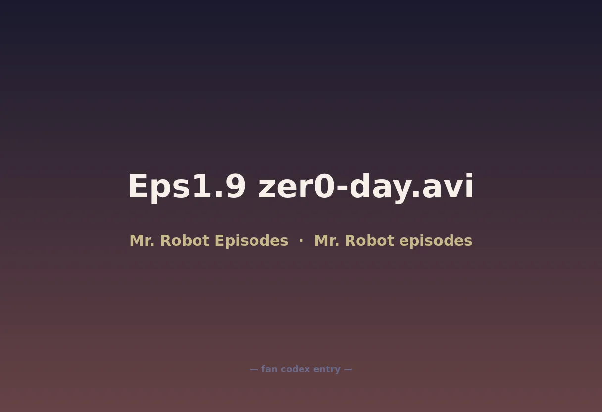 Eps1.9 zer0-day.avi
